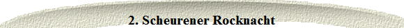 2. Scheurener Rocknacht