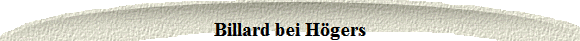 Billard bei Hgers