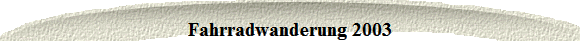 Fahrradwanderung 2003