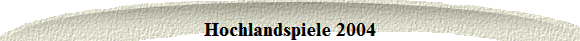 Hochlandspiele 2004