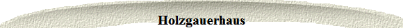 Holzgauerhaus