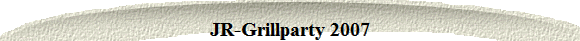JR-Grillparty 2007