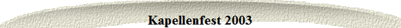 Kapellenfest 2003