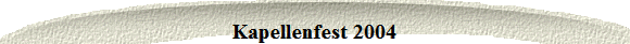 Kapellenfest 2004