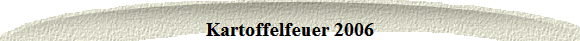 Kartoffelfeuer 2006