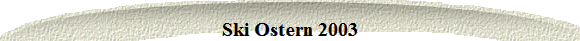 Ski Ostern 2003