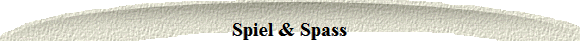 Spiel & Spass