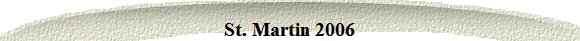 St. Martin 2006