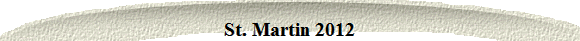 St. Martin 2012