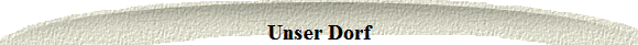 Unser Dorf