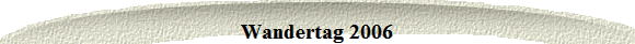 Wandertag 2006
