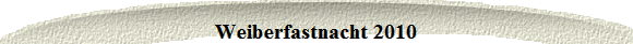 Weiberfastnacht 2010